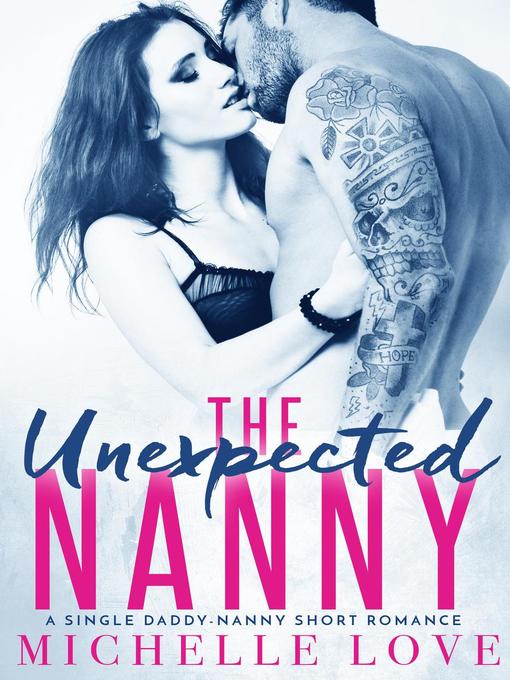 Title details for The Unexpected Nanny by Michelle Love - Available